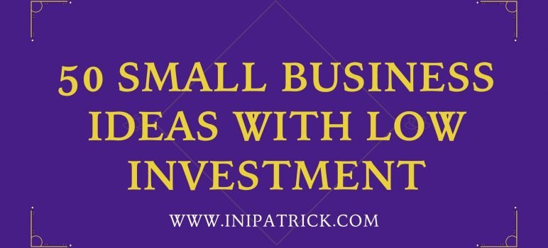 Top 50 Small Business Ideas with Low Investment